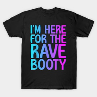 Rave Booty Quote Tie Dye Outfit EDM Music Festival Raver T-Shirt